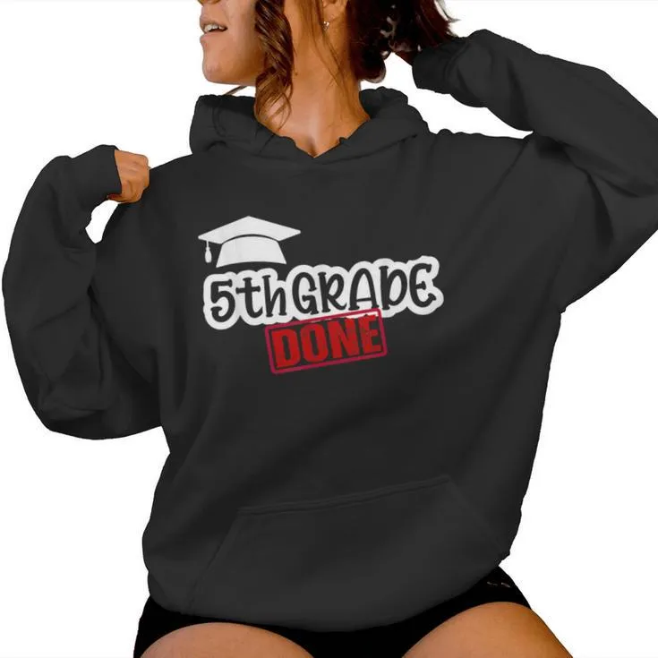 5Th Grade Done End Of Year Last Day Of School Youth Women Hoodie