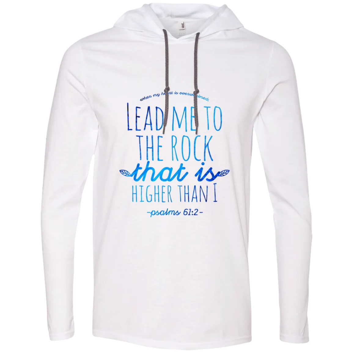 Bible Verse Men Long Sleeve T-Shirt Hoodie - Lead Me To The Rock That Is Higher Than I ~Psalm 61:2~ Design 7